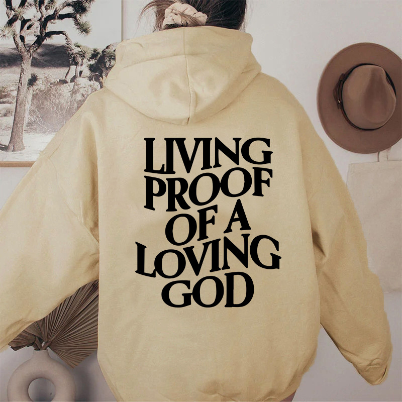 Living Proof Of A Loving God Hoodie.
