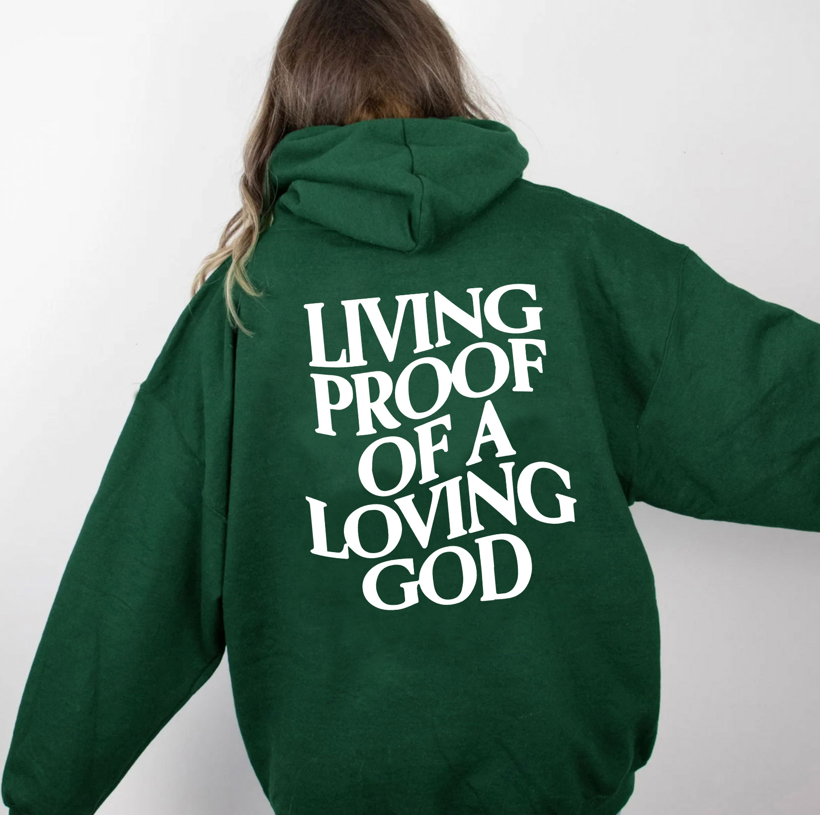 Living Proof Of A Loving God Hoodie.