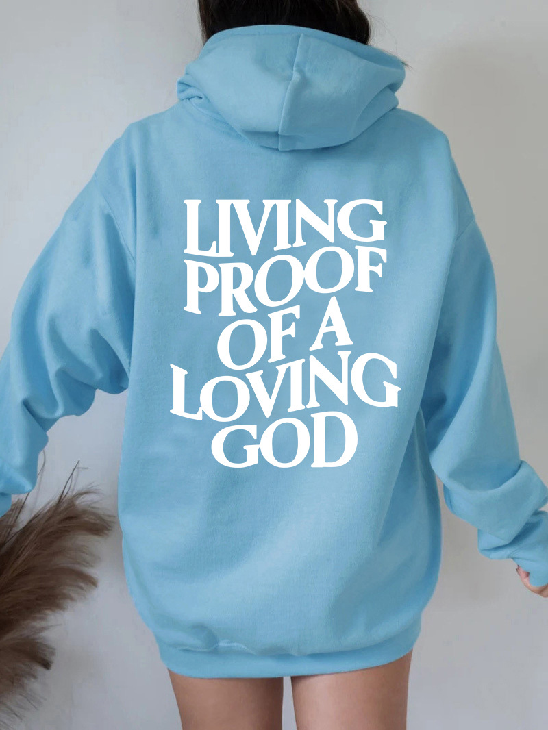 Living Proof Of A Loving God Hoodie.