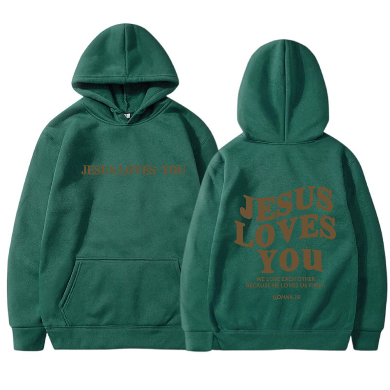 Jesus Loves You Hoodie.