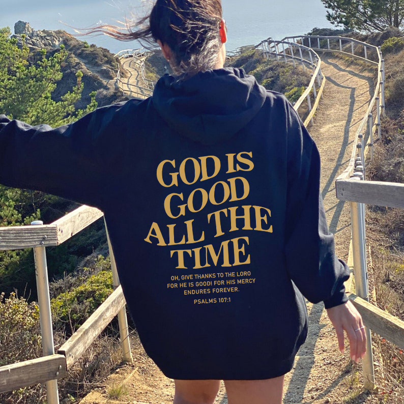 God Is Good All The Time Hoodie.