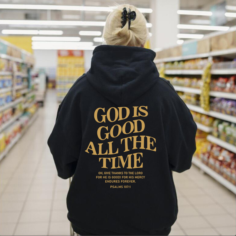 God Is Good All The Time Hoodie.