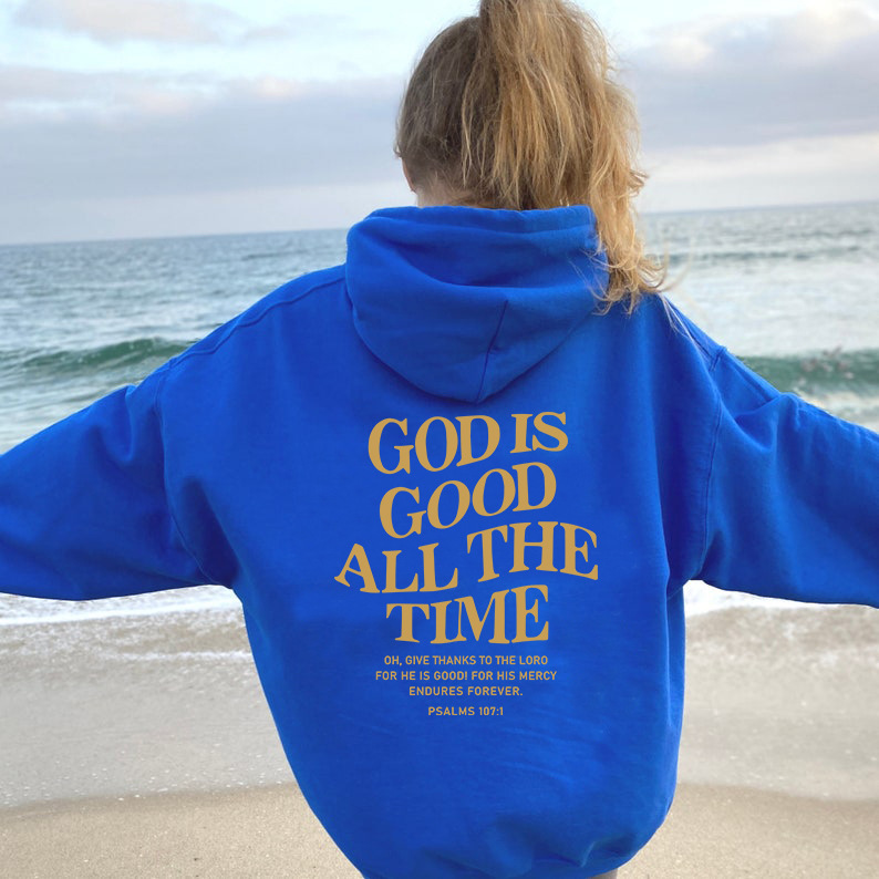 God Is Good All The Time Hoodie.