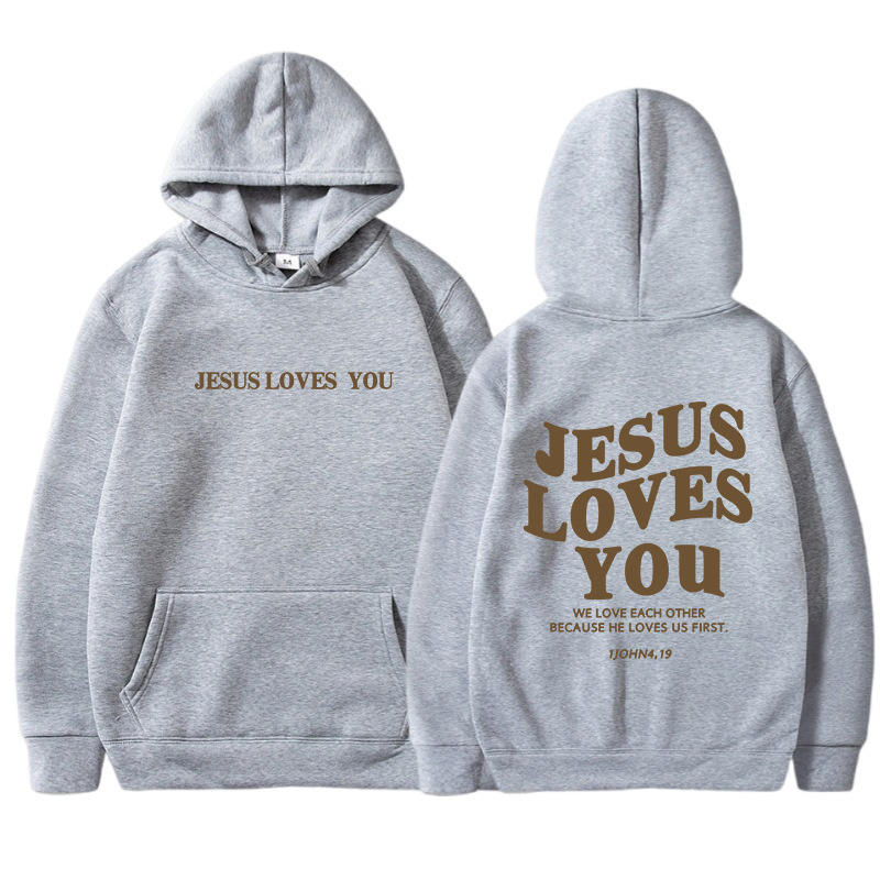 Jesus Loves You Hoodie.