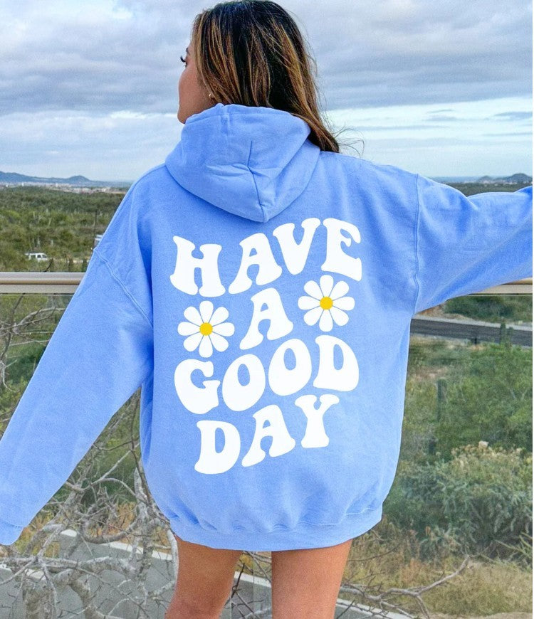 Have A Good Day Hoodie