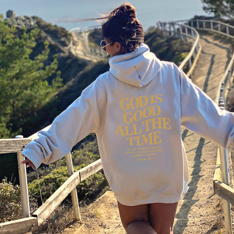 God Is Good All The Time Hoodie.