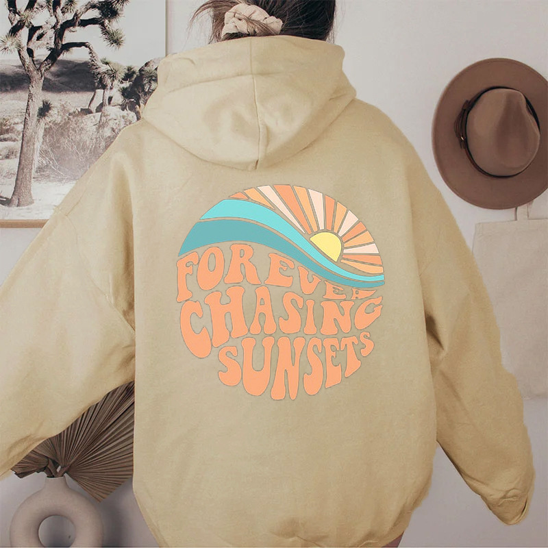Forever Chasing Sunsets Hoodie.
