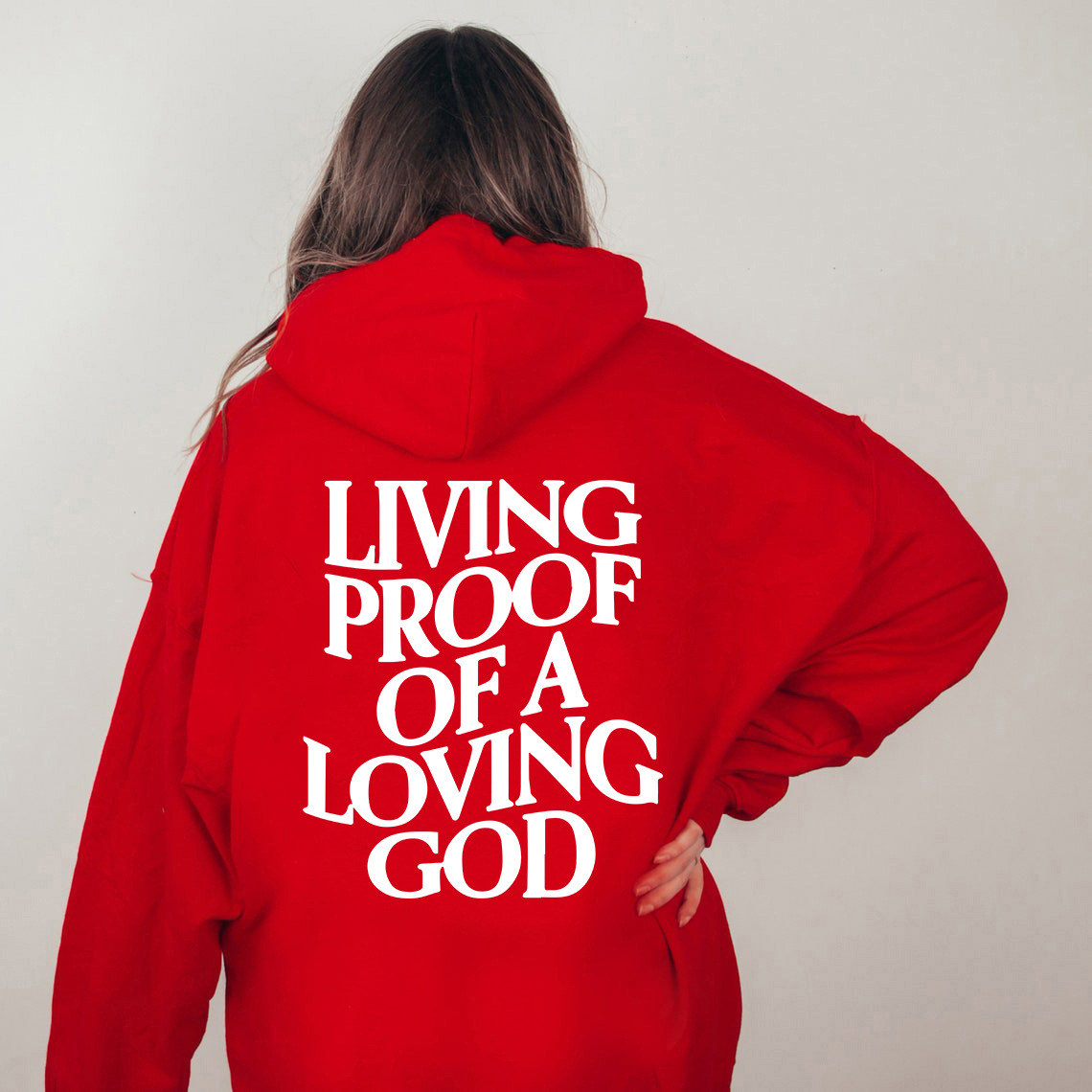 Living Proof Of A Loving God Hoodie.