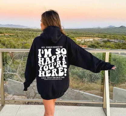 I'm So Happy You're Here Hoodie