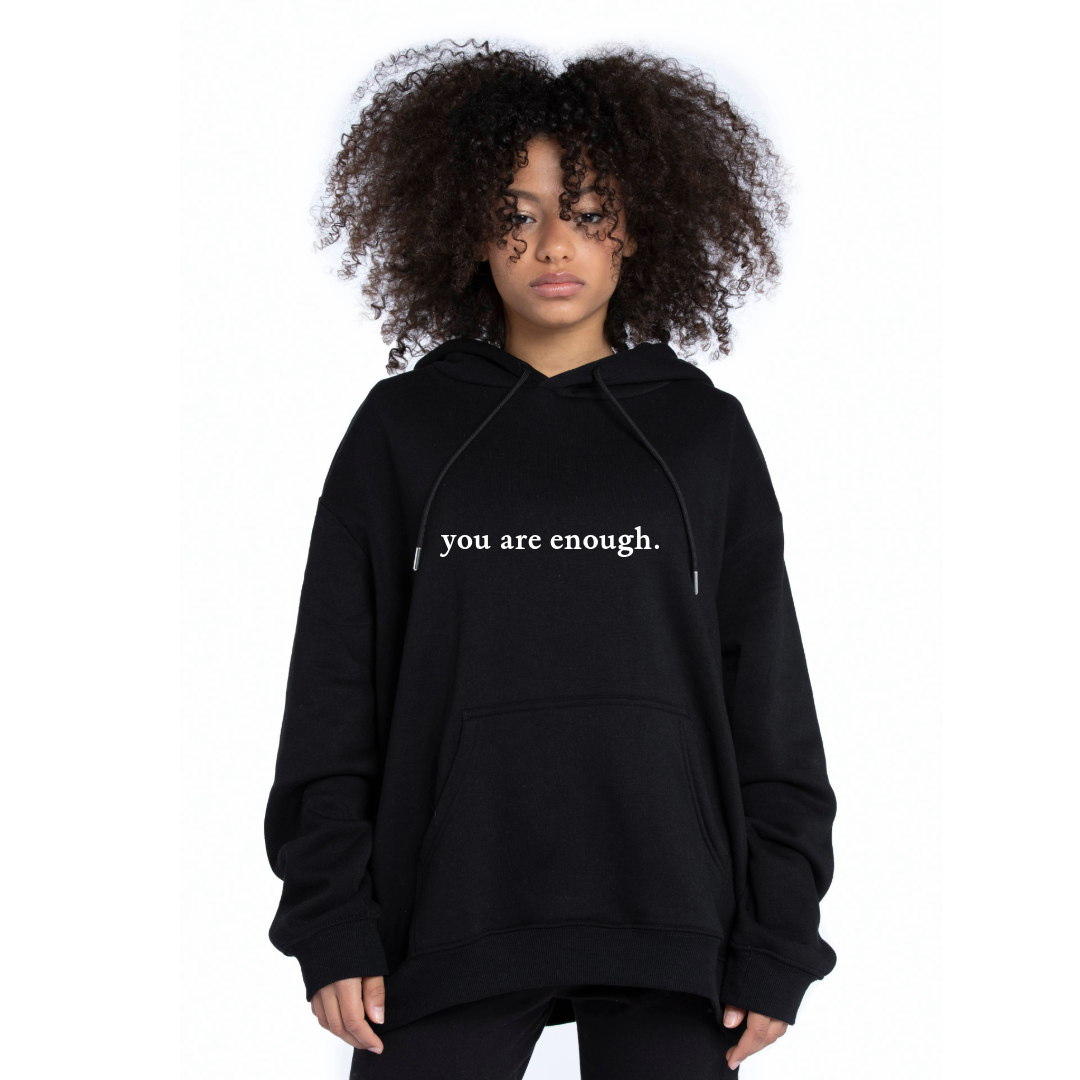 .You Are Enough Hoodie.