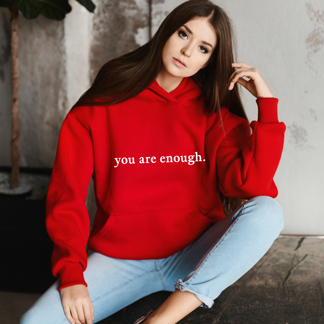 .You Are Enough Hoodie.