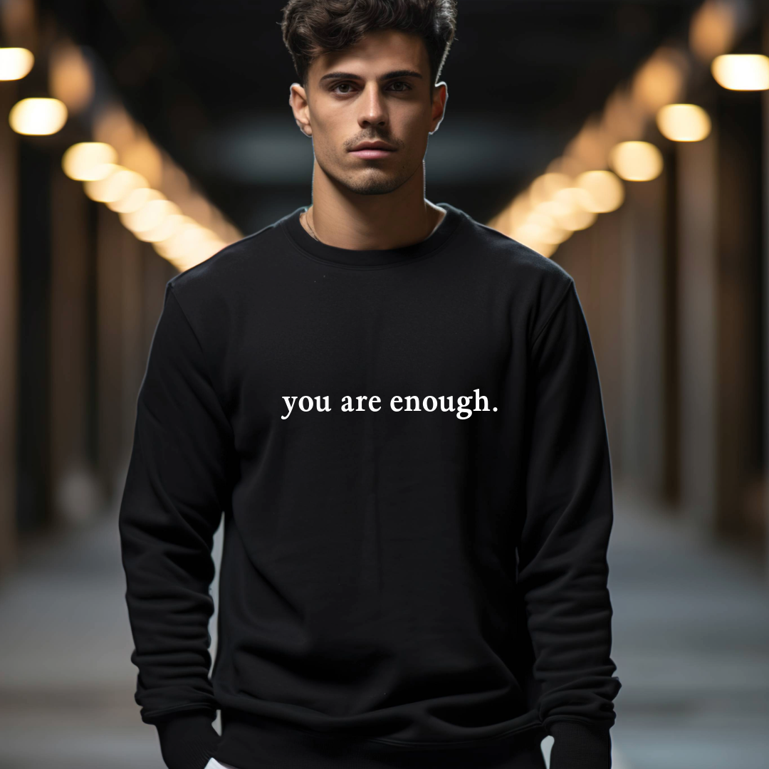 .You Are Enough Sweatshirt.