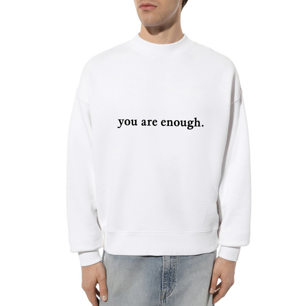 .You Are Enough Sweatshirt.