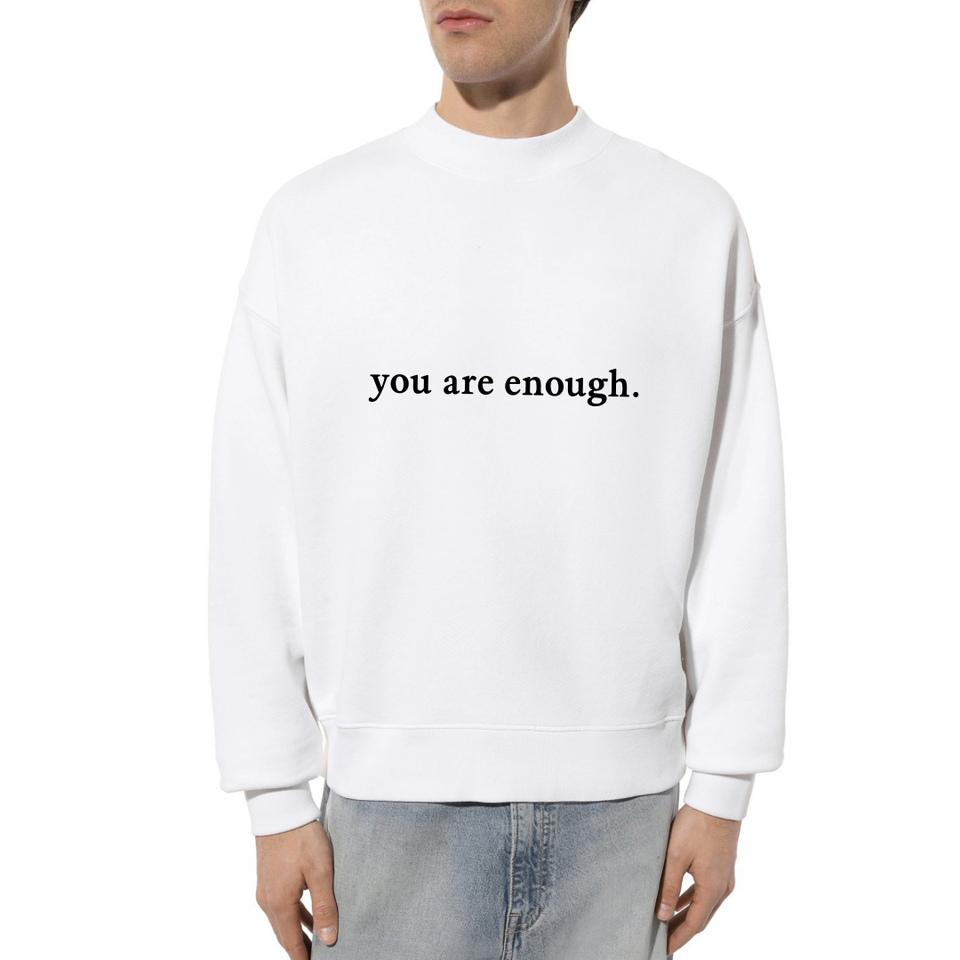 .You Are Enough Sweatshirt.