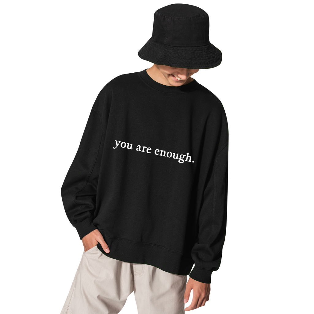.You Are Enough Sweatshirt.