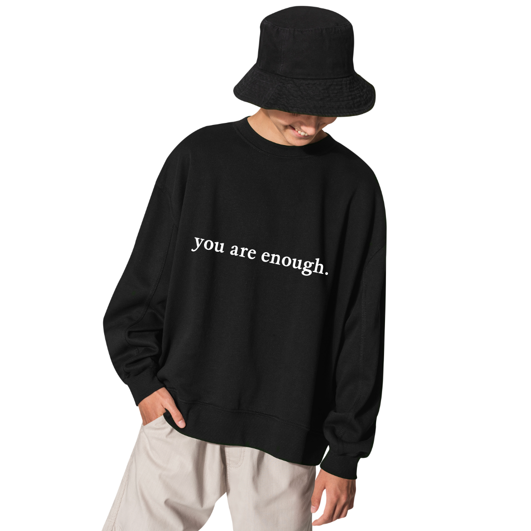 .You Are Enough Sweatshirt.