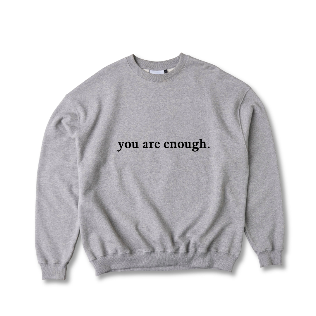 .You Are Enough Sweatshirt.