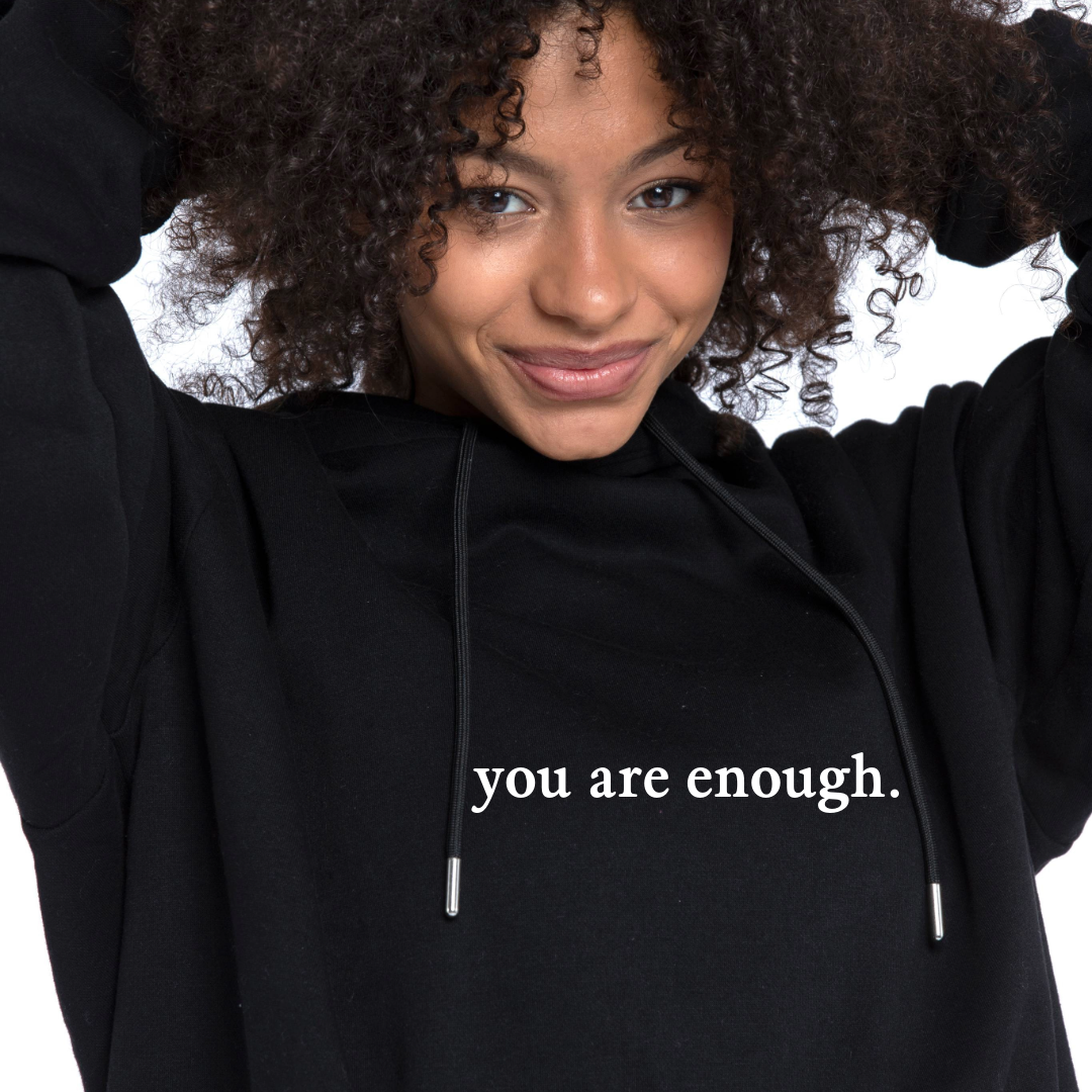.You Are Enough Hoodie.