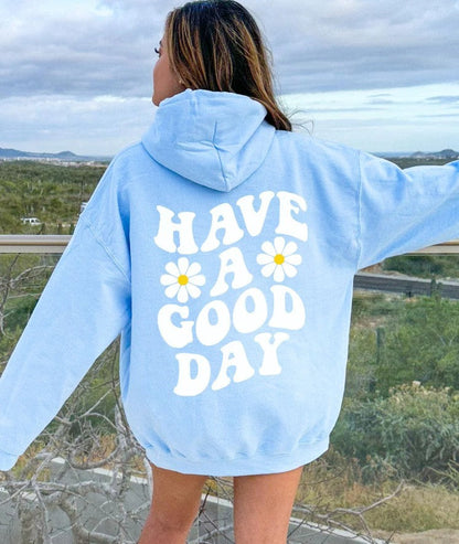 Have A Good Day Hoodie