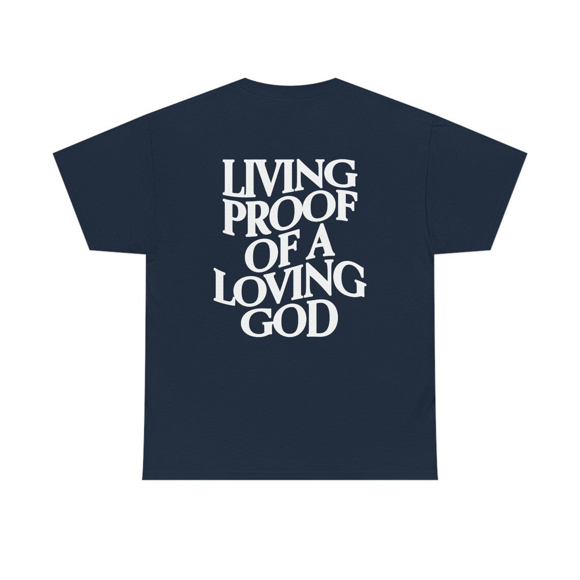 Living Proof Of A Loving Good T-Shirt