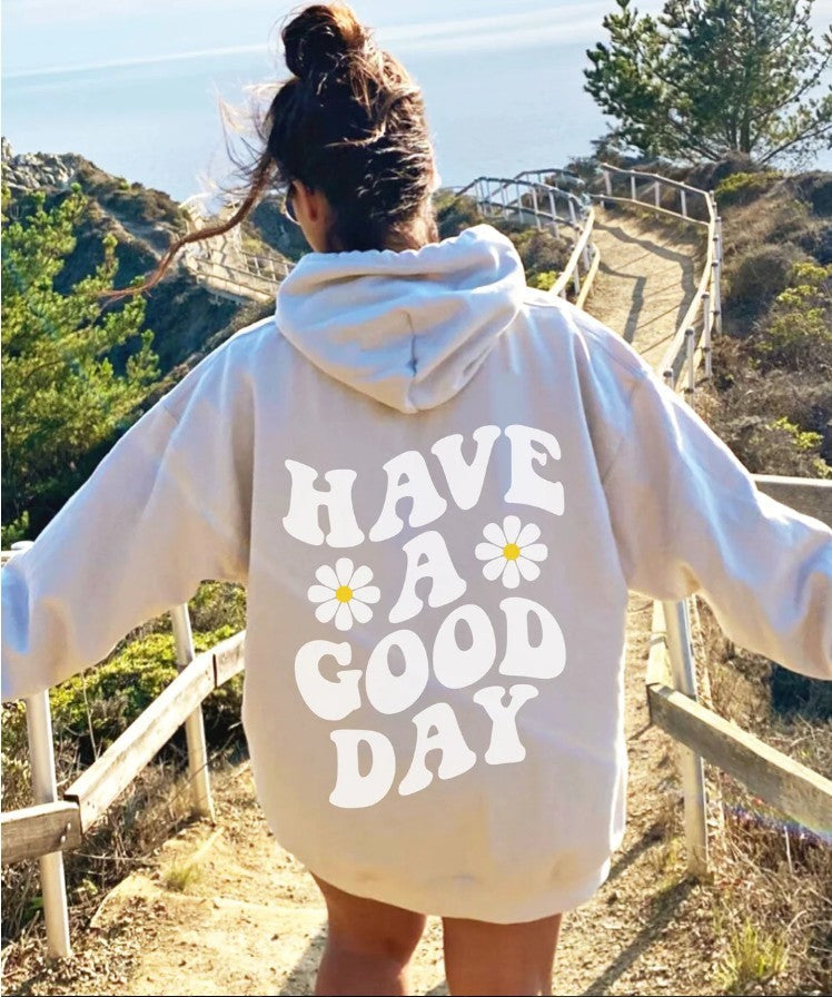 Have A Good Day Hoodie