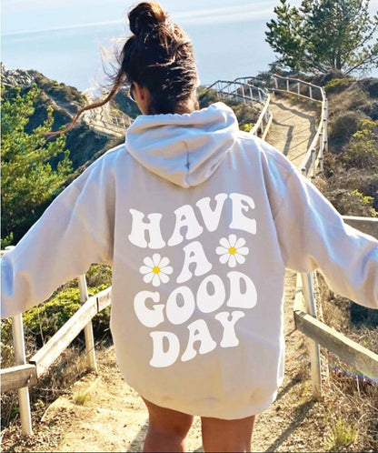 Have A Good Day Hoodie