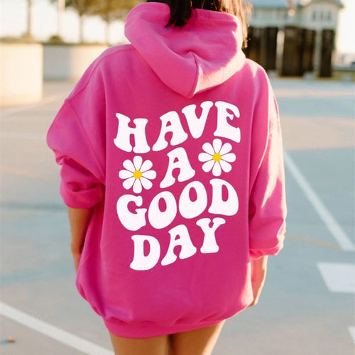 Have A Good Day Hoodie